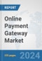 Online Payment Gateway Market: Global Industry Analysis, Trends, Market Size, and Forecasts up to 2026 - Product Thumbnail Image