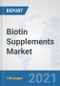 Biotin Supplements Market: Global Industry Analysis, Trends, Market Size, and Forecasts up to 2026 - Product Thumbnail Image