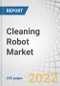 Cleaning Robot Market by Type, Product (Floor Cleaning Robots, Lawn Cleaning Robots, Pool Cleaning Robots, Window Cleaning Robots), Operation Mode (Self-driven, Remote Controlled), Sales Channel, Application and Region - Global Forecast to 2027 - Product Image