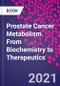 Prostate Cancer Metabolism. From Biochemistry to Therapeutics - Product Image