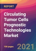 Circulating Tumor Cells Prognostic Technologies Market Size, Market Share, Application Analysis, Regional Outlook, Growth Trends, Key Players, Competitive Strategies and Forecasts, 2021 to 2029- Product Image