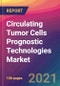 Circulating Tumor Cells Prognostic Technologies Market Size, Market Share, Application Analysis, Regional Outlook, Growth Trends, Key Players, Competitive Strategies and Forecasts, 2021 to 2029 - Product Image