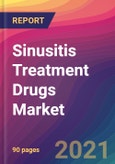 Sinusitis Treatment Drugs Market Size, Market Share, Application Analysis, Regional Outlook, Growth Trends, Key Players, Competitive Strategies and Forecasts, 2021 to 2029- Product Image
