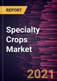 Specialty Crops Market Forecast to 2027 - COVID-19 Impact and Global Analysis by Category and Crop Type- Product Image