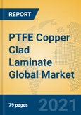 PTFE Copper Clad Laminate Global Market Insights 2020, Analysis and Forecast to 2025, by Manufacturers, Regions, Technology, Application- Product Image