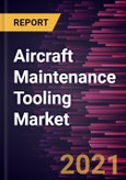 Aircraft Maintenance Tooling Market Forecast to 2027 - COVID-19 Impact and Global Analysis by Tool Type and Users, and Geography- Product Image