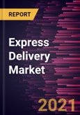 Express Delivery Market Forecast to 2027 - COVID-19 Impact and Global Analysis - by Destination; Business Type; End-User and Geography- Product Image