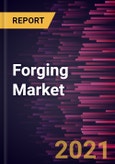 Forging Market Forecast to 2027 - COVID-19 Impact and Global Analysis by Techniques, Materials, and Industries- Product Image