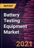 Battery Testing Equipment Market Forecast to 2027 - COVID-19 Impact and Global Analysis by Product Type; Application; End-User, and Geography- Product Image