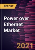 Power over Ethernet Market Forecast to 2027 - COVID-19 Impact and Global Analysis by Type and Powered Devices; Application; End User, and Geography- Product Image