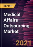 Medical Affairs Outsourcing Market Forecast to 2027 - COVID-19 Impact and Global Analysis by Services, Applications and Geography- Product Image