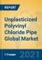 Unplasticized Polyvinyl Chloride Pipe Global Market Insights 2020, Analysis and Forecast to 2025, by Manufacturers, Regions, Technology, Application - Product Thumbnail Image