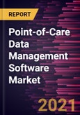 Point-of-Care Data Management Software Market Forecast to 2027 - COVID-19 Impact and Global Analysis by Application; End User, and Geography- Product Image
