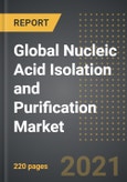 Global Nucleic Acid Isolation and Purification Market - Analysis By Product Type, Application, End-User, By Region, By Country (2021 Edition): Market Insights, Covid -19 Impact, Competition and Forecast (2021-2026)- Product Image