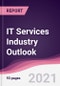 IT Services Industry Outlook- Forecast (2021-2026) - Product Thumbnail Image