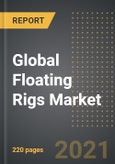 Global Floating Rigs Market (Value, Volume): Analysis By Type (Drillship, Semisubmersible), Application, By Region, By Country (2021 Edition): Market Insights, Covid -19 Impact, Competition and Forecast (2021-2026)- Product Image