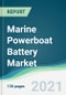 Marine Powerboat Battery Market - Forecasts from 2021 to 2026 - Product Thumbnail Image