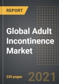 Global Adult Incontinence Market - Analysis By Product Type, Distribution Channel, End Users, By Region, By Country (2021 Edition): Market Insights, Covid-19 Impact, Competition and Forecast (2021-2026)- Product Image