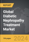 Diabetic Nephropathy Treatment - Global Strategic Business Report- Product Image