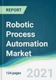 Robotic Process Automation Market - Forecasts from 2021 to 2026- Product Image
