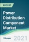 Power Distribution Component Market - Forecasts from 2021 to 2026 - Product Thumbnail Image