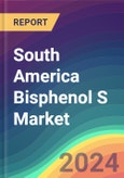 South America Bisphenol S Market Analysis Plant Capacity, Production, Operating Efficiency, Technology, Demand & Supply, End-User Industries, Distribution Channel, Regional Demand, 2015-2030- Product Image