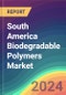 South America Biodegradable Polymers Market Analysis: Plant Capacity, Production, Operating Efficiency, Technology, Demand & Supply, End-User Industries, Distribution Channel, Regional Demand, 2015-2030 - Product Thumbnail Image