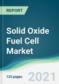 Solid Oxide Fuel Cell Market - Forecasts from 2021 to 2026- Product Image