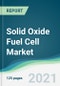Solid Oxide Fuel Cell Market - Forecasts from 2021 to 2026 - Product Thumbnail Image