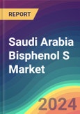 Saudi Arabia Bisphenol S Market Analysis: Plant Capacity, Production, Operating Efficiency, Technology, Demand & Supply, End-User Industries, Distribution Channel, Regional Demand, 2015-2030- Product Image