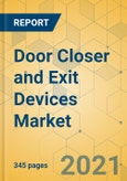 Door Closer and Exit Devices Market - Global Outlook and Forecast 2021-2026- Product Image