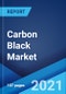 Carbon Black Market: Global Industry Trends, Share, Size, Growth, Opportunity and Forecast 2021-2026 - Product Image
