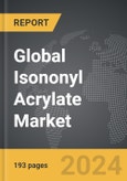 Isononyl Acrylate: Global Strategic Business Report- Product Image