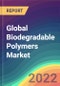 Global Biodegradable Polymers Market Analysis: Plant Capacity, Production, Operating Efficiency, Technology, Demand & Supply, End-User Industries, Distribution Channel, Regional Demand, 2015-2030 - Product Image