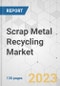Scrap Metal Recycling Market - Global Industry Analysis, Size, Share, Growth, Trends, and Forecast, 2020-2030 - Product Thumbnail Image