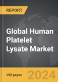 Human Platelet Lysate - Global Strategic Business Report- Product Image