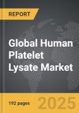 Human Platelet Lysate - Global Strategic Business Report- Product Image