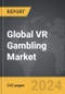 VR Gambling - Global Strategic Business Report - Product Thumbnail Image