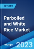 Parboiled and White Rice Market: Global Industry Trends, Share, Size, Growth, Opportunity and Forecast 2021-2026- Product Image