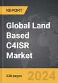 Land Based C4ISR - Global Strategic Business Report- Product Image