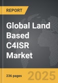 Land Based C4ISR - Global Strategic Business Report- Product Image