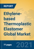 Ethylene-based Thermoplastic Elastomer Global Market Insights 2020, Analysis and Forecast to 2026, by Manufacturers, Regions, Technology, Application- Product Image