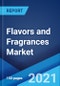 Flavors and Fragrances Market: Global Industry Trends, Share, Size, Growth, Opportunity and Forecast 2021-2026 - Product Image