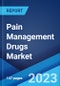 Pain Management Drugs Market: Global Industry Trends, Share, Size, Growth, Opportunity and Forecast 2023-2028 - Product Thumbnail Image