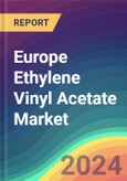 Europe Ethylene Vinyl Acetate (EVA) Market Analysis Plant Capacity, Production, Operating Efficiency, Technology, Demand & Supply, Grade, Application, End Use, Regional Demand, 2015-2030- Product Image