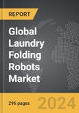 Laundry Folding Robots - Global Strategic Business Report- Product Image