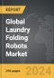 Laundry Folding Robots - Global Strategic Business Report - Product Thumbnail Image