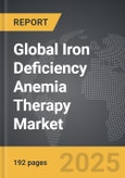 Iron Deficiency Anemia Therapy - Global Strategic Business Report- Product Image