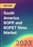 South America BOPP and BOPET films Market Analysis: Plant Capacity, Production, Operating Efficiency, Process, Demand & Supply, Application, Sales Channel, Region, Competition, Trade, Customer & Price Intelligence Market Analysis, 2015-2030- Product Image