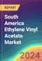 South America Ethylene Vinyl Acetate (EVA) Market Analysis Plant Capacity, Production, Operating Efficiency, Technology, Demand & Supply, Grade, Application, End Use, Regional Demand, 2015-2030 - Product Thumbnail Image